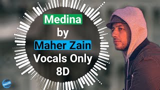 Maher Zain - Medina | Vocals Only(8D) | Halal 8D