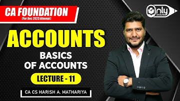 Lecture 11 | Chapter 0 Basics of Accounts for CA Foundation Dec 2023 | By CA CS Harish A Mathariya