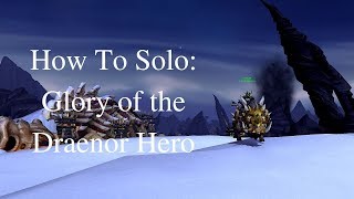 How to Solo: Glory of the Draenor Hero