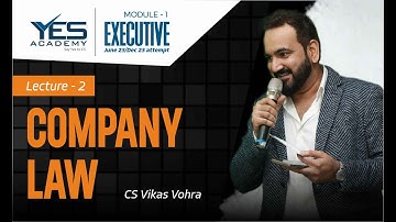 CS Executive Company Law – Basics of Company Law (Lecture 2) | June23/Dec23 Attempt | CS Vikas Vohra