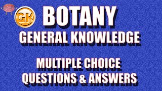 Top 8 Tricky  Botany GK Questions and Answers