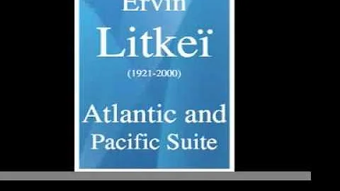 Ervin Litke (1921-2000) : Atlantic and Pacific Sui...