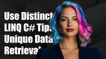 How to Use Distinct in LINQ C# for Unique Data Retrieval Explained