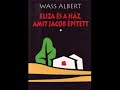 Wass Albert: Eliza és a ház, amit Jakob épített 31.