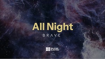 Brave - All Night (Official Lyric Video)