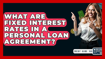 What Are Fixed Interest Rates In A Personal Loan Agreement? - CreditGuide360.com