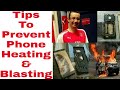 Tips to prevent phone heating &amp; blasting
