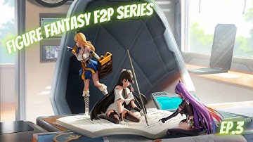 FIGURE FANTASY BEGINNERS GUIDE F2P Series Ep. 3 Chapter 3, Upgrades, Nightmare Road, Boss Battles!?!