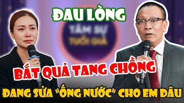 Tâm Sự Cùng Văn Sâm: Vợ Bắt Quả Tang Chồng Sang Sửa "Ống Nước" Cho Em Dâu