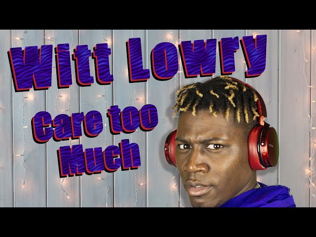 Witt Lowry - Care Too Much (Lil Uzi Diss?)  2LM Reaction