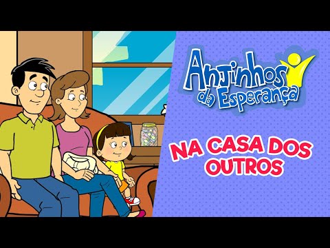 Na casa dos outros - Anjinhos da Esperança