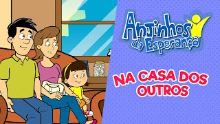 Na casa dos outros - Anjinhos da Esperança