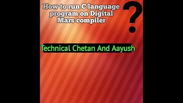 How To Run C Language Program On Digital Mars Compiler By Technical Chetan And Aayush