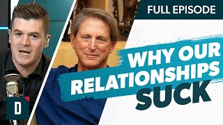 Leading Therapist Calls Out Why Our Relationships Suck (with Terry Real)