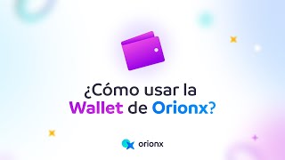 ¿Cómo usar la wallet de Orionx?