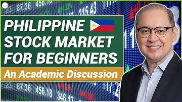 PHILIPPINE STOCK MARKET FOR BEGINNERS: WHAT IS IT AND HOW DOES IT WORK? (An Academic Discussion)