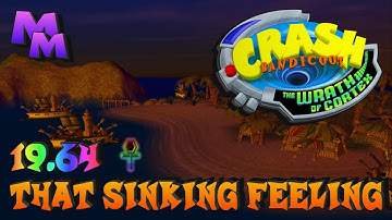 Crash Bandicoot: The Wrath of Cortex - That Sinking Feeling - 19.64 [PB]