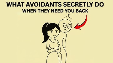 WHAT AVOIDANTS SECRETLY DO WHEN THEY NEED YOU BACK.