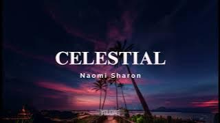 Celestial - Naomi Sharon ( Marcus Santoro Sunset Mix) New 2024