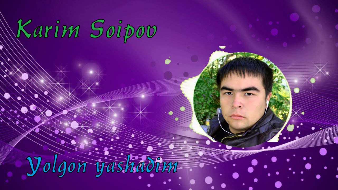 Karim Soipov- yolgon yashadim