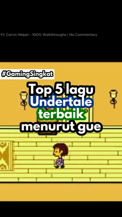 Top 5 Lagu Undertale Terbaik Versi Gw