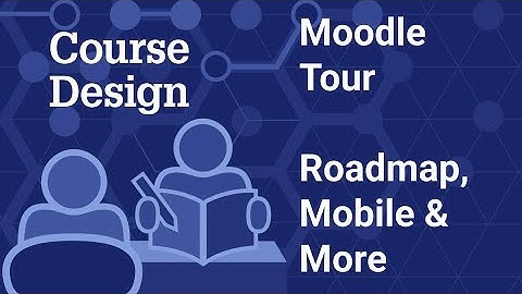 Moodle Course Tour: Moodle Roadmap, Brickfiedl, Moodle Mobile