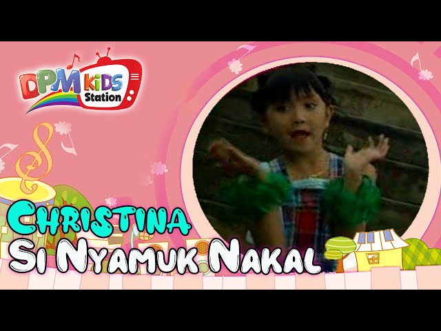 Christina - Si Nyamuk Nakal (Official Kids Video) class=