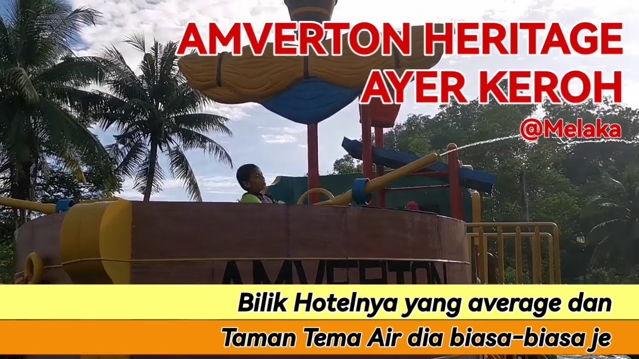 AMVERTON HERITAGE AYER KEROH MELAKA | Bilik Hotel yang average, Taman Tema Air yang biasa-biasa je