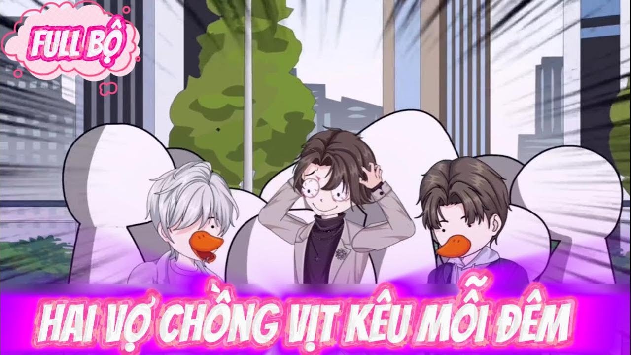 Full Version|| Hai Vợ Chồng Vịt Kêu Mỗi Đêm || PuPu Sub