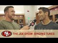 Jimmy Garoppolo Sings His Favorite Song - The Joe Show | San Francisco 49ers