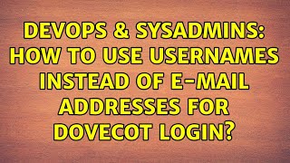 Celebrity DevOps & SysAdmins: How to use usernames instead of e-mail addresses for Dovecot login? Profile
