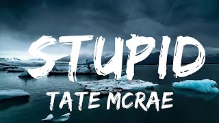 Tate McRae - stupid (Lyrics)  | Music one for me