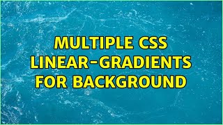 Multiple CSS linear-gradients for background