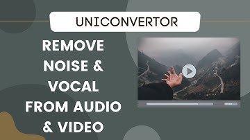 Remove Background Noise and Vocal from Video and Audio | UniConverter
