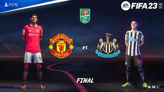 FIFA 23 - Manchester United vs Newcastle United - Carabao Cup Final 2022/23 | PS5™ Gameplay [4K60]