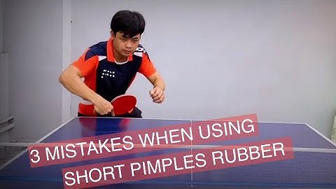 3 LỖI THƯỜNG GẶP KHI SỬ DỤNG GAI CÔNG || [ 3 MISTAKES WHEN USING SHORT PIMPLES RUBBER ]