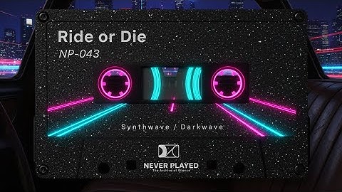 Ride or Die NP 043 (Official Lyric Video) 80s Retro Synthwave, Dreamwave, Electronic, Dark Pop