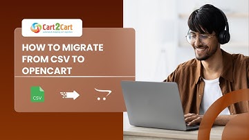 How to Migrate CSV to OpenCart in a Few Simple Steps?