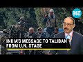 India's message to Taliban from UN Security Council stage on terrorism | Afghanistan