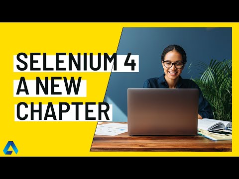 Selenium 4 At A Glance | Learn What&rsquo;s New In 12 Minutes