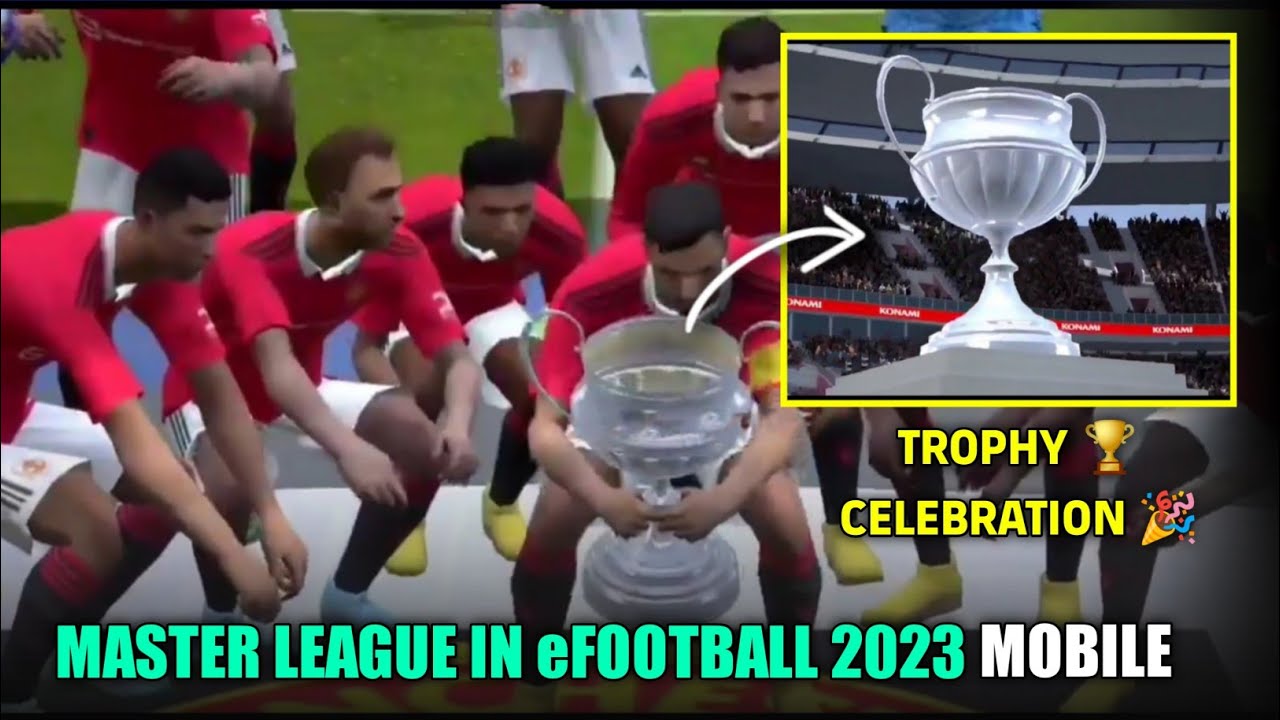 Master League in eFootball 23 Mobile 😍🔥 First Look 🙌🏻 Trophy 🏆 Celebration 🎉 PES EMPIRE •