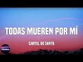 Cartel De Santa - Todas Mueren por Mí  (Lyrics)