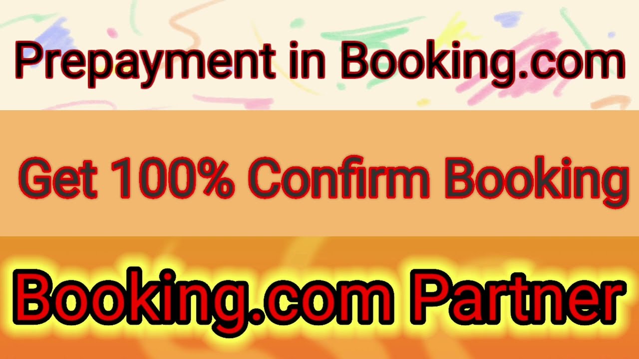 Prepayment in Booking.com|Get 100% Confirm Booking|Booking.com   No-Show-Cancellation