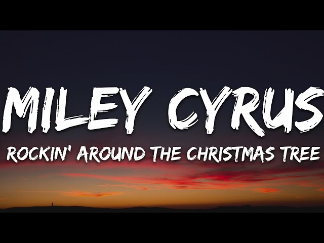 Miley Cyrus - Rockin' Around The Christmas Tree (Lyrics) class=