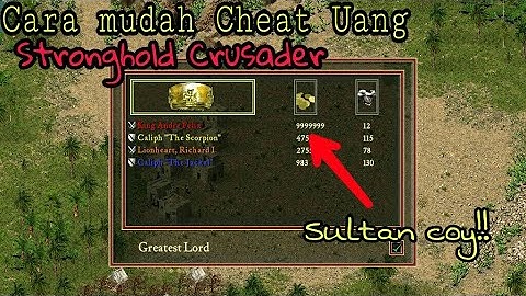 Cara Mudah Cheat Uang - Stronghold Crusader