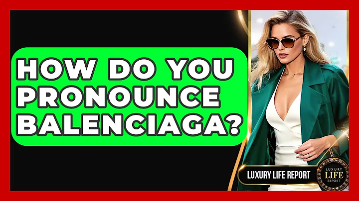 How Do You Pronounce Balenciaga? - Luxury Life Report