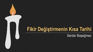 Fikir Değiştirmenin Kısa Tarihi - 25 Kasım 2018