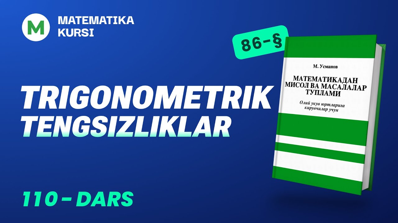 Trigonometrik tengsizliklar  110-dars   /  M.Usmonov