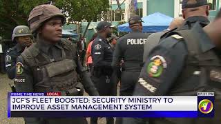 JCF's Fleet Boosted: Security Ministry to Improve Asset Management System | TVJ News