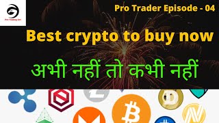 Top best crypto to buy now Trends is Here | Pro Trader Episode - 04